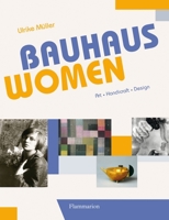 Bauhaus-Frauen: Meisterinnen in Kunst, Handwerk und Design 2080301209 Book Cover