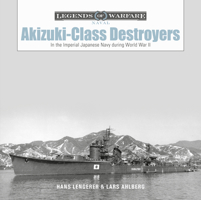 Akizuki-Class Destroyers: In the Imperial Japanese Navy during World War II 0764365096 Book Cover