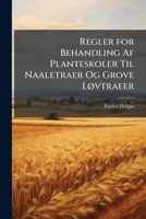 Regler for Behandling Af Planteskoler Til Naaletraer Og Grove Løvtraeer 1149761555 Book Cover