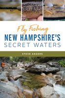 Fly Fishing New Hampshire's Secret Waters 1467141682 Book Cover