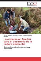 La Orientacion Familiar Para El Desarrollo de La Cultura Ambiental 3848463393 Book Cover