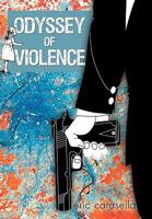 Odyssey of Violence 1450241093 Book Cover