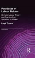 Paradoxes of Labour Reform (Chinese Worlds) 1138977918 Book Cover