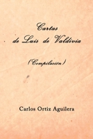 Cartas de Luis de Valdivia (Compilación) (Spanish Edition) 1713280701 Book Cover