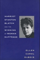 Harriot Stanton Blatch and the Winning of Woman Suffrage 0300065620 Book Cover