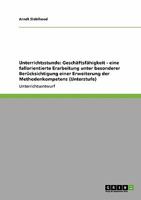Unterrichtsthema Geschaftsfahigkeit. Eine Fallorientierte Erarbeitung Und Erweiterung Der Methodenkompetenz in Der Unterstufe 3640700341 Book Cover