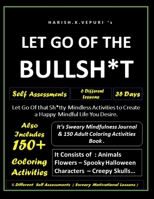 Harish.K.Vepuri‘s " Let Go Of The Bullsh*t ": B08M8GW2NW Book Cover