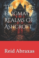 The Enigmatic Realms Of Ashcroft B0CY4YHNH7 Book Cover