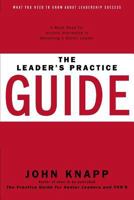 The Leader's Practice Guide - How to Achieve True Leadership Success 1460240677 Book Cover