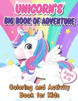 Unicorn's Big Book of Adventure: Coloring and Activity Book For Kids B08R689LVV Book Cover