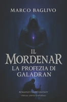 Il Mordenar: La Profezia di Galadran B09QNZBTLX Book Cover
