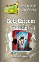 Self-Esteem Junkie 153464833X Book Cover