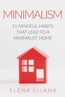 Minimalism: 11 Mindful Habits That Lead to a Minimalist Home 1794571736 Book Cover