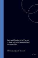 Law and Business in France:A Guide to French Commercial and Corporate Law 0792326822 Book Cover