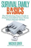 The Hunkering Down Guide to Protect and Defend Your Home When Disaster Strikes 1500598429 Book Cover