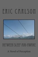 Between Sleep and Awake 1484901762 Book Cover
