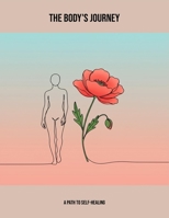 The Body'S Journey: A Path To Self-Healing B0FP5924KK Book Cover
