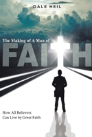 The Making of a Man of Faith 1635248701 Book Cover