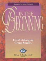 In the Beginning: A Life-transforming Book by Urban Ministeries, Inc. Based on the Book of Genesis 0940955520 Book Cover