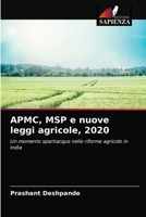 APMC, MSP e nuove leggi agricole, 2020: Un momento spartiacque nelle riforme agricole in India 6203622141 Book Cover