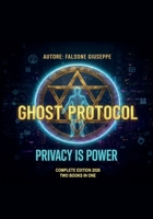 GHOST PROTOCOL - The Ultimate Architecture of Digital Invisibility B0HM4YYFKT Book Cover