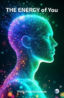 The Energy of You: A Journey to Unlock Your Inner Wisdom and Live with Purpose 9367077629 Book Cover