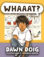 Whaaat?: Celebrate the challenges and successes of a young child trying to understand a new language in a new country. 1954868731 Book Cover