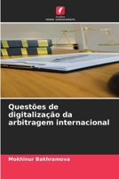 Questões de digitalização da arbitragem internacional 6207271793 Book Cover