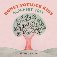 Honey Potluck Kids: Alphabet Tree 1698709013 Book Cover