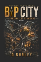 BIP CITY: Parking Lot Diamonds B0H85LYDS9 Book Cover