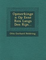Opmerkingen Op Eene Reis Langs Den Rijn... 1249957168 Book Cover
