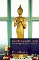 Questions in the Sand: Buddhist Questions and Answers 0993131727 Book Cover