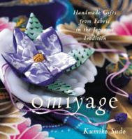 Omiyage : Handmade Gifts from Fabric in the Japanese Tradition 0809229099 Book Cover