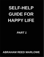 Self-help Guide for Happy Life (Part 1)- Healing Hearts, A Journey Through Emotional Wellness, Mindful Pathways, Navigating Mental Health with ... Peace Unveiled, Finding Calm Amidst Chaos B0GPJ1NBL8 Book Cover