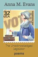 The Unacknowledged Legislator 1795338512 Book Cover