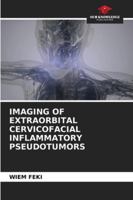 Imaging of Extraorbital Cervicofacial Inflammatory Pseudotumors 6209393683 Book Cover