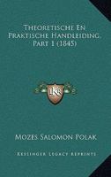 Theoretische En Praktische Handleiding, Part 1 (1845) 116753736X Book Cover