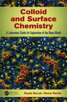 Colloid and Surface Chemistry: Exploration of the Nano World- Laboratory Guide 1466553103 Book Cover