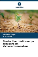 Studie über Helicoverpa armigera im Kichererbsenanbau (German Edition) 6208579082 Book Cover