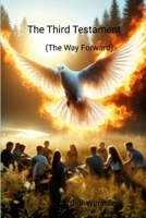 The Third Testament: (The Way Forward) 1326204009 Book Cover