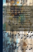 Neu Erfundene Und Gründliche Anweisung Wie Ein Musik-liebender Auf Gewisse Vortheilhafte Art Könne Zu Vollkommener Erlernung Des General-basses ... Gelangen 1019393076 Book Cover