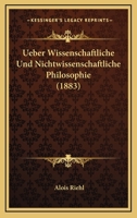 Ueber Wissenschaftliche Und Nichtwissenschaftliche Philosophie (1883) 1167388046 Book Cover