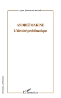 Andreï Makine: L'identité problématique (French Edition) 2296111033 Book Cover