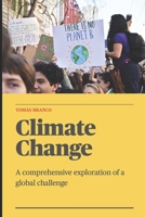 Climate Change - A comprehensive exploration of a global challenge B0C5PCVPLS Book Cover