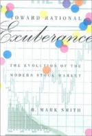 Toward Rational Exuberance: The Evolution of the Modern Stock Market 0374281777 Book Cover