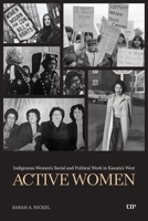 Auxiliary Organizations: Indigenous Women's Social and Political Work in Kanata's West 1487541880 Book Cover