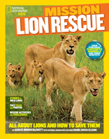 Mission: Lion Rescue: All about Lions and How to Save Them 1426314922 Book Cover