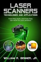 LASER SCANNERS: Technologies and Applications: How they work, and how they can work for your product 069274777X Book Cover