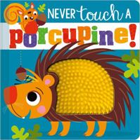 Never Touch a Porcupine! 1788439856 Book Cover