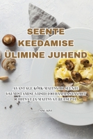 Seente Keedamise Ülimine Juhend (Estonian Edition) 1835645984 Book Cover